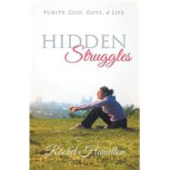 Hidden Struggles by Hamilton, Rachel, 9781490806464