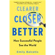 Clearer, Closer, Better by Balcetis, Emily, 9781524796464