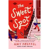 The Sweet Spot A Novel by Poeppel, Amy, 9781982176464