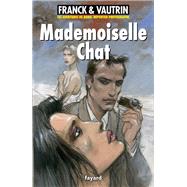 Mademoiselle Chat, Les aventures de Boro, reporter photographe by Jean Vautrin; Dan Franck, 9782213596464
