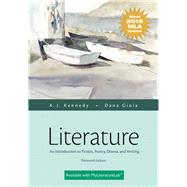 Literature An Introduction to Fiction, Poetry, Drama, and Writing, MLA Update Edition by Kennedy, X. J.; Gioia, Dana, 9780134586465