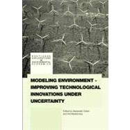 Modeling Environment-improving Technological Innovations Under Uncertainty by Golub, Alexander; Markandya, Anil, 9780203886465