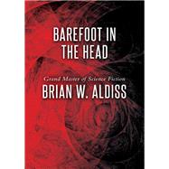 Barefoot in the Head by Brian W. Aldiss, 9780571246465