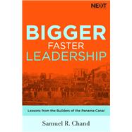 Bigger, Faster Leadership by Chand, Samuel R., 9780718096465