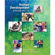 Bundle: Human Development: A Life-Span View, Loose-Leaf Version, 8th + MindTap Psychology, 1 term (6 months) Printed Access Card by Kail, Robert; Cavanaugh, John, 9781337746465