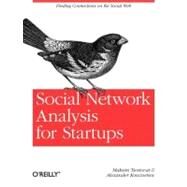 Social Network Analysis for Startups by Tsvetovat, Maksim; Kouznetsov, Alexander, 9781449306465
