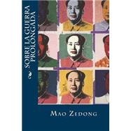 Sobre La Guerra Prolongada by Mao, Tse-tung; Montoto, Maxim, 9781523796465