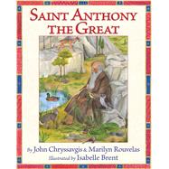 Saint Anthony the Great by Chryssavgis, John; Rouvelas, Marilyn; Brent, Isabelle, 9781937786465