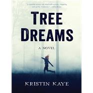 Tree Dreams by Kaye, Kristin, 9781943006465
