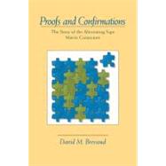 Proofs and Confirmations: The Story of the Alternating-Sign Matrix Conjecture by David M. Bressoud, 9780521666466