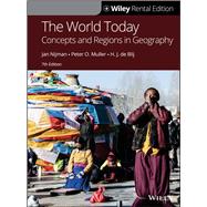 The World Today: Concepts and Regions in Geography, 7th Edition [Rental Edition] by Nijman, Jan; Muller, Peter O.; de Blij, Harm J., 9781119626466