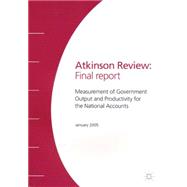 Atkinson Review : Final Report - Measure of Government Outputs for the National Accounts by Anthony B. Atkinson, 9781403996466