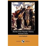 Stories from Roman History by Dalkeith, Lena; Woodroffe, Paul; Lang, John, 9781409936466