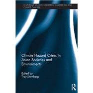Climate Hazard Crises in Asian Societies and Environments by Sternberg; Troy, 9781472446466