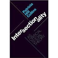 Intersectionality As Critical Social Theory by Collins, Patricia Hill, 9781478006466