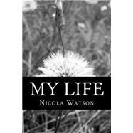 My Life by Watson, Nicola, 9781503056466