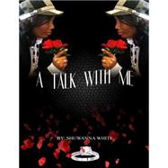 A Talk With Me by White, Shuwanna; Jones, Joshua, 9781508556466