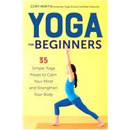 Yoga for Beginners by Martin, Cory, 9781623156466