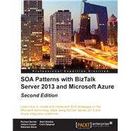 Soa Patterns With Biztalk Server 2013 by Seroter, Richard; Brimble, Mark; Cooper, Johann, 9781784396466