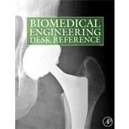 Biomedical Engineering Desk Reference by Ratner; Hoffman; Schoen; Lemons; Dyro; Martinsen; Kyle; Preim; Bartz; Grimnes; Vallero; Semmlow; Murray; Perez; Bankman; Dunn; Ikada; Moghe; Constantinides, 9780123746467