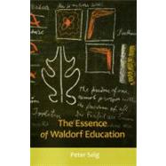 The Essence of Waldorf Education by Selg, Peter; Saar, Margot M., 9780880106467