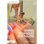 Sewing Techniques for Theatre by Lyons, Tracey, 9781138596467