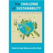 The Challenge of Sustainability by Atkinson, Hugh; Wade, Ros, 9781447306467