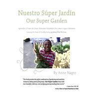 Nuestro Super Jardin by Nagro, Anne; Mezebish, Theresa; Fox, Amy B.; Keenan, Patricia A.; Flores, Ligia A., 9781502506467