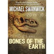 Bones of the Earth by Michael Swanwick, 9781504036467
