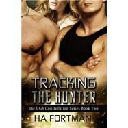 Tracking the Hunter by Fortman, H. A., 9781505576467
