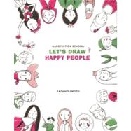 Illustration School: Let's Draw Happy People by Umoto, Sachiko, 9781592536467