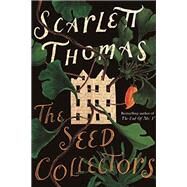 The Seed Collectors A Novel by Thomas, Scarlett, 9781593766467