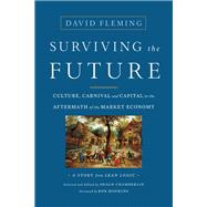 Surviving the Future by Fleming, David; Chamberlin, Shaun; Hopkins, Rob, 9781603586467
