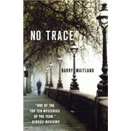 No Trace A Brock and Kolla Mystery by Maitland, Barry, 9780312376468