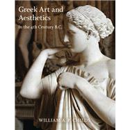 Greek Art and Aesthetics in the Fourth Century B.c. by Childs, William A. P., 9780691176468