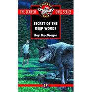 The Secret of the Deep Woods (#17) by MACGREGOR, ROY, 9780771056468