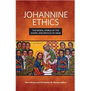 Johannine Ethics by Brown, Sherri; Skinner, Christopher W., 9781451496468