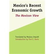 Mexico's Recent Economic Growth by Urquidi, Marjory; Davis, Tom E., 9781477306468