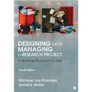 Designing and Managing a Research Project by Polonsky, Michael Jay; Waller, David S., 9781544316468