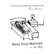 Were Only Married in the Bed by Carline, Brian, 9781607916468