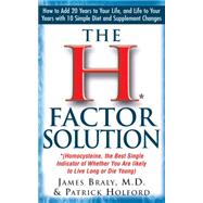 The H Factor Solution by Braly, James, M.D.; Holford, Patrick, 9781681626468