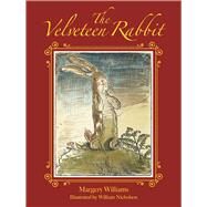 The Velveteen Rabbit by Bianco, Margery Williams; Nicholson, William, Sir, 9781944686468