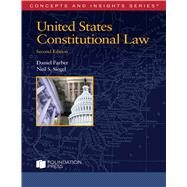 United States Constitutional Law(Concepts and Insights) by Farber, Daniel; Siegel, Neil S., 9798887866468