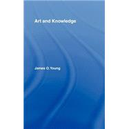 Art and Knowledge by Young,James O., 9780415256469