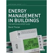 Energy Management in Buildings: The Earthscan Expert Guide by Thorpe; David, 9780415706469