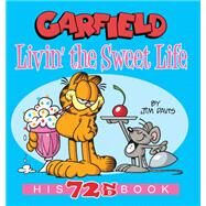 Garfield Livin' the Sweet Life His 72nd Book by Davis, Jim, 9780593156469