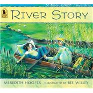 River Story by Hooper, Meredith; Willey, Bee, 9780763676469