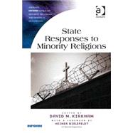 State Responses to Minority Religions by Kirkham,David M., 9781472416469