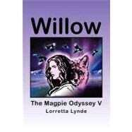 Willow : The Magpie Odyssey V by Lynde, Lorretta, 9781475936469