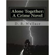 Alone Together by Wallace, D. B.; McCarty, Patrick, 9781507846469
